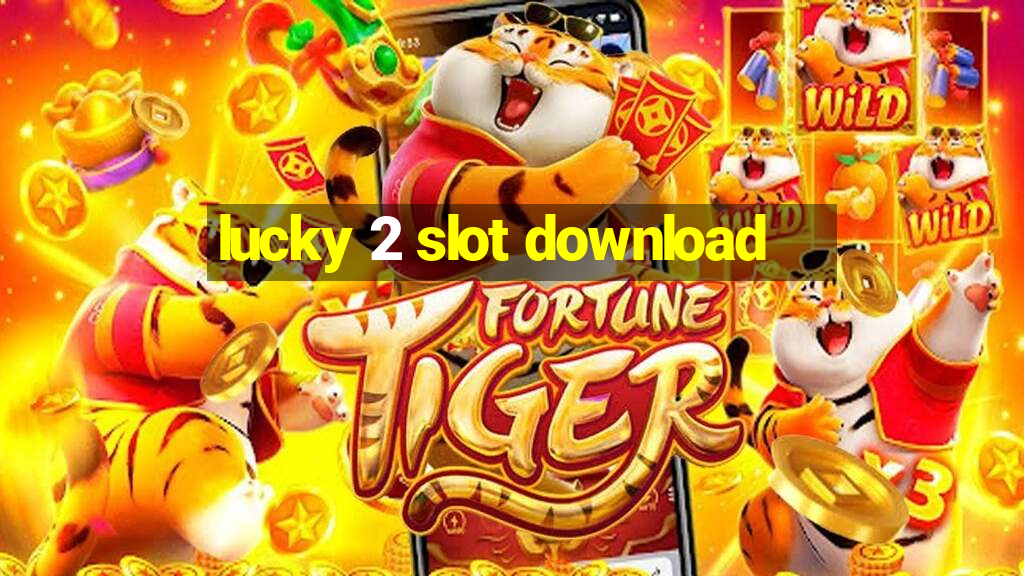 lucky 2 slot download