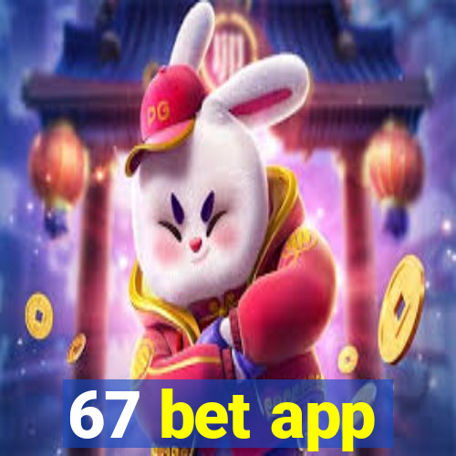 67 bet app