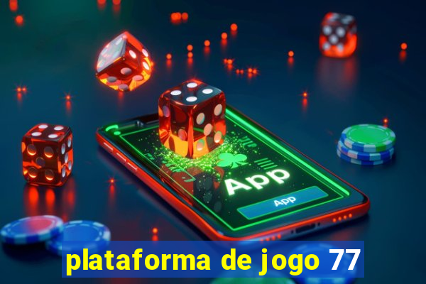 plataforma de jogo 77