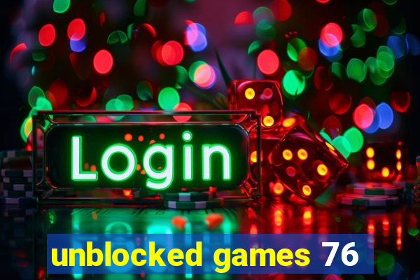 unblocked games 76