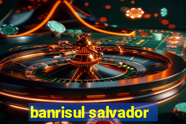 banrisul salvador