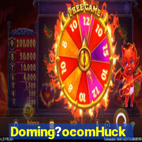 Doming?ocomHuck