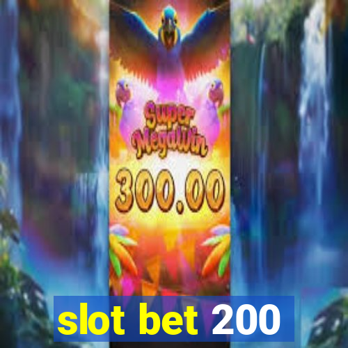 slot bet 200