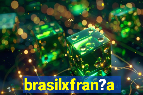 brasilxfran?a