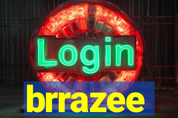 brrazee