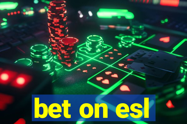 bet on esl