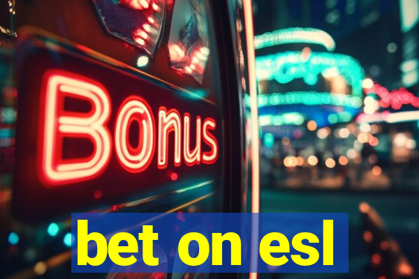 bet on esl