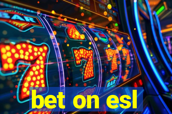 bet on esl