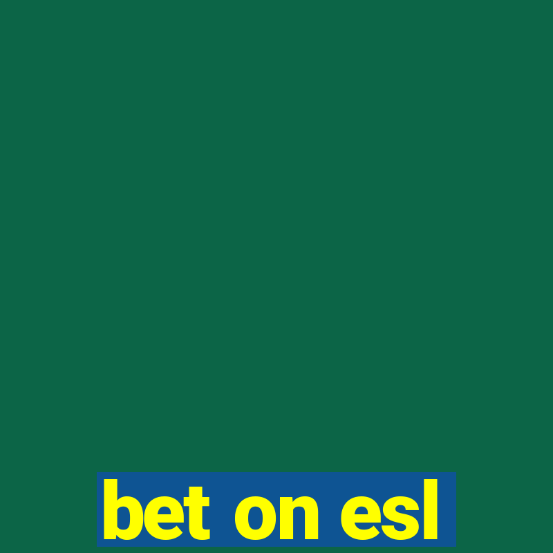 bet on esl