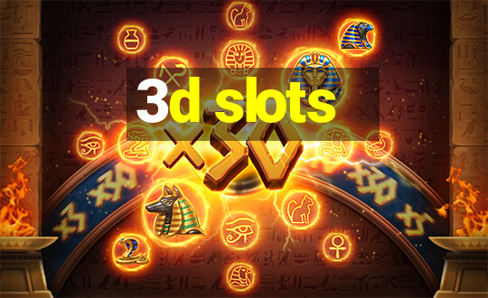 3d slots