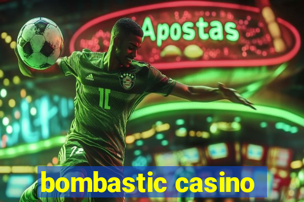 bombastic casino