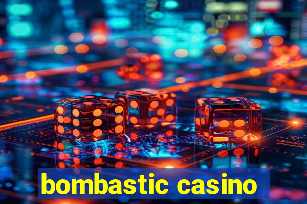 bombastic casino