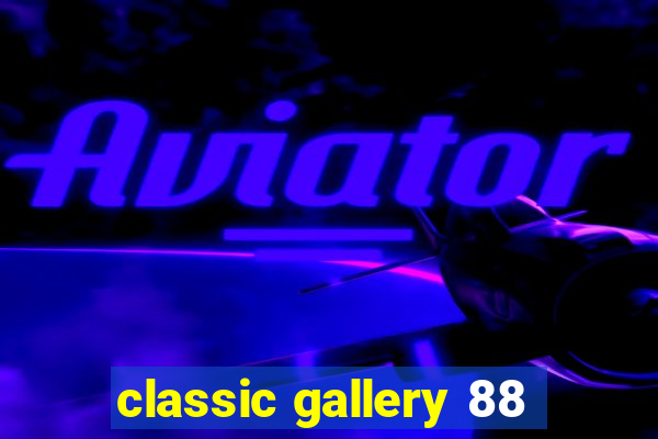 classic gallery 88