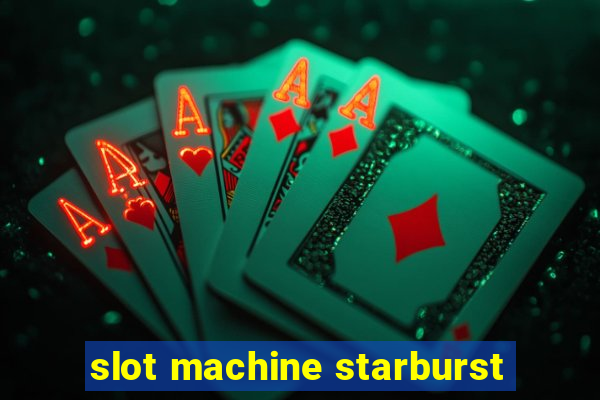 slot machine starburst