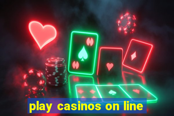 play casinos on line