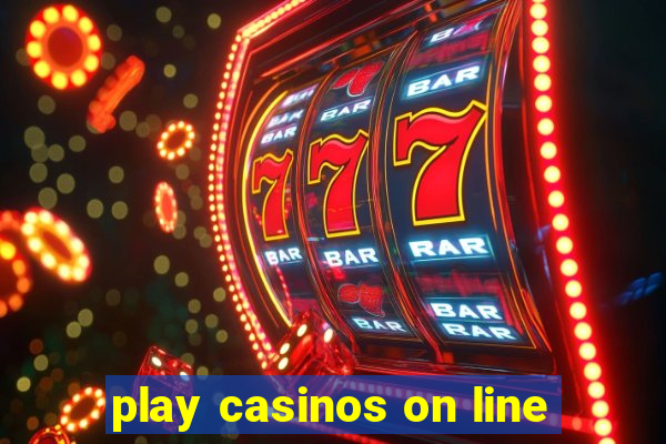 play casinos on line