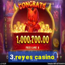 3.reyes casino