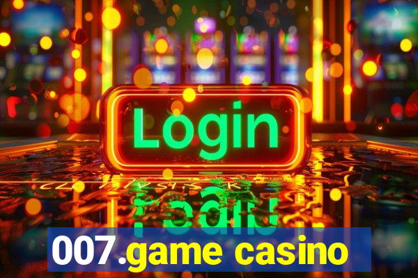 007.game casino