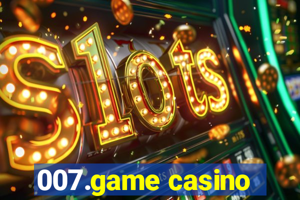 007.game casino