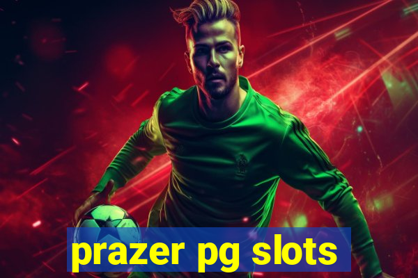 prazer pg slots