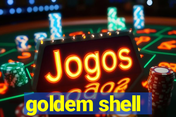 goldem shell