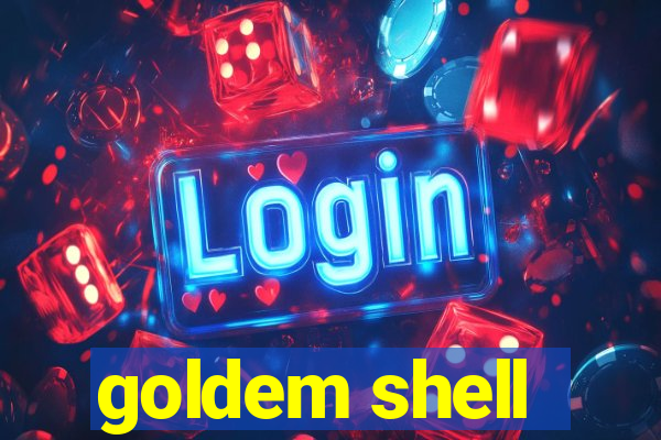 goldem shell