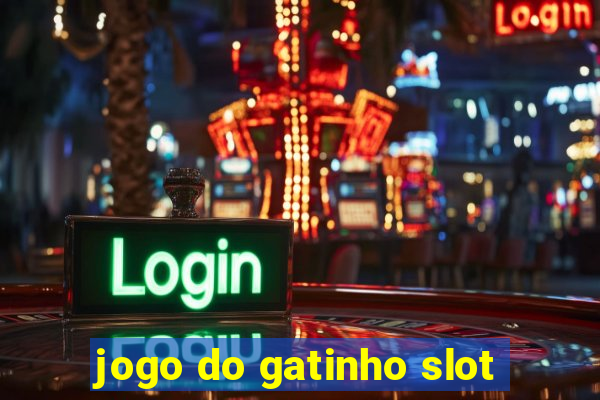 jogo do gatinho slot