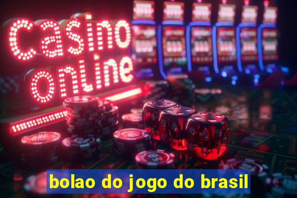 bolao do jogo do brasil