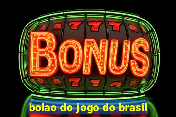 bolao do jogo do brasil