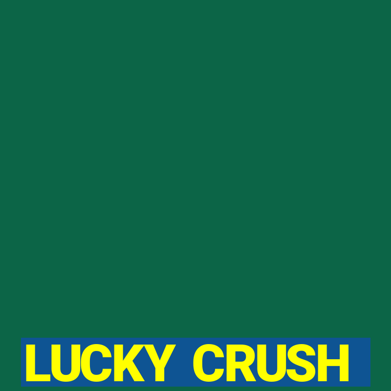 LUCKY CRUSH