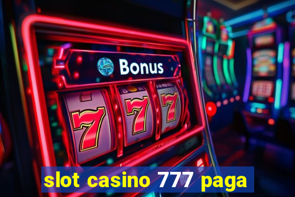 slot casino 777 paga