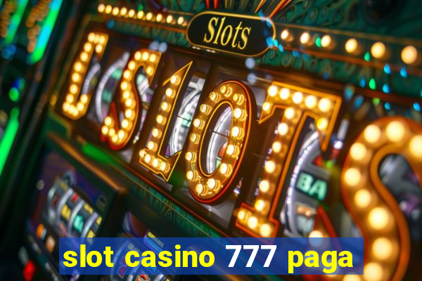 slot casino 777 paga