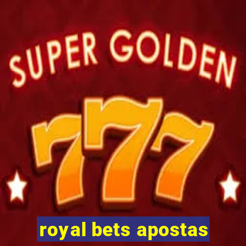 royal bets apostas