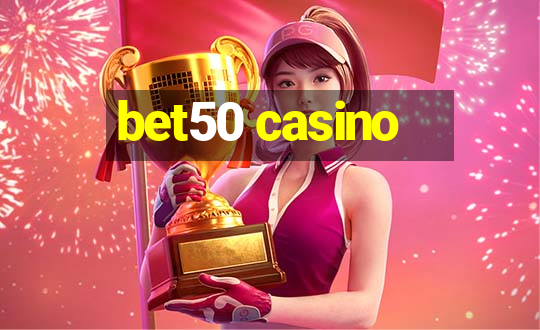 bet50 casino