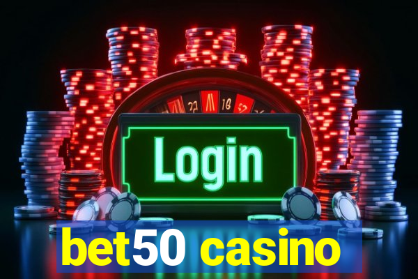 bet50 casino