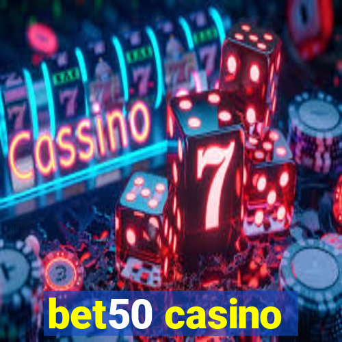 bet50 casino