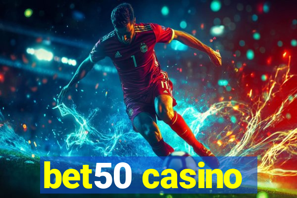 bet50 casino