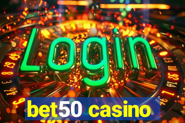 bet50 casino