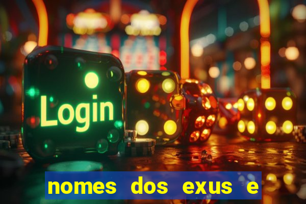 nomes dos exus e seus significados