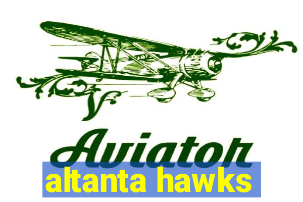 altanta hawks