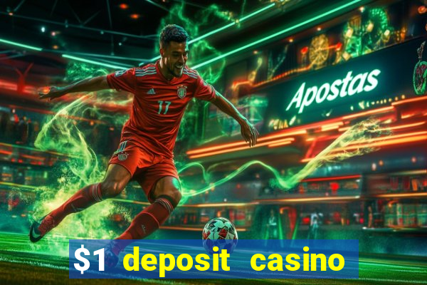 $1 deposit casino free spins