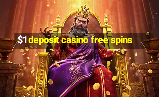 $1 deposit casino free spins