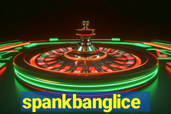 spankbanglice