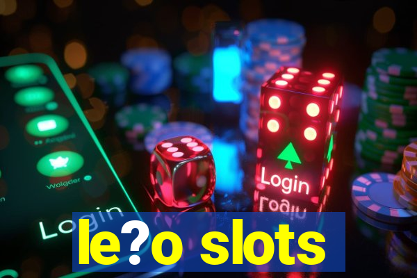 le?o slots