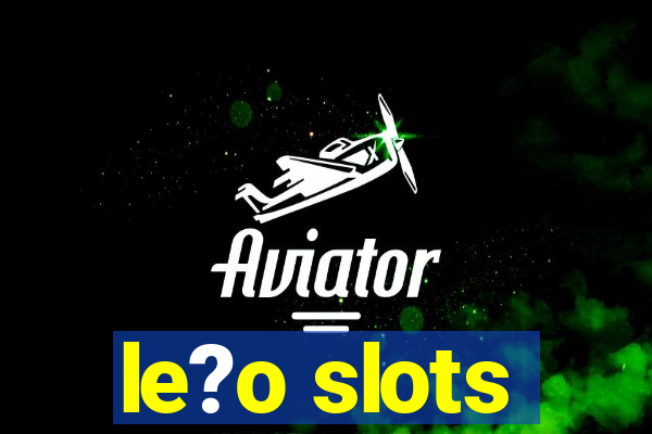 le?o slots