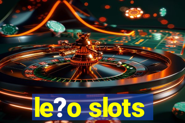 le?o slots