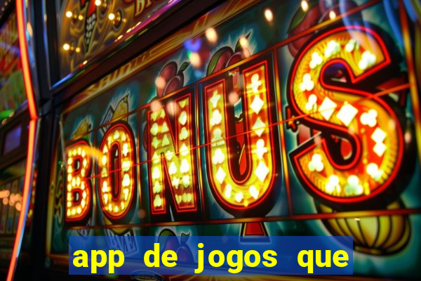 app de jogos que da dinheiro