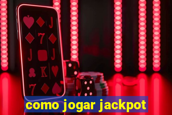 como jogar jackpot