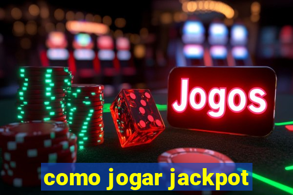 como jogar jackpot