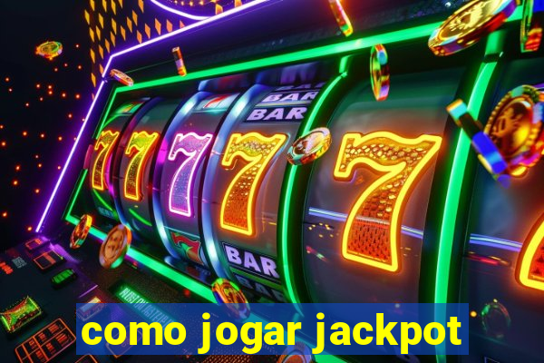 como jogar jackpot